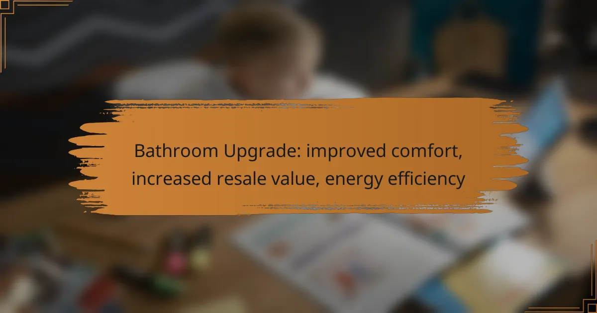 Bathroom Upgrade: improved comfort, increased resale value, energy efficiency