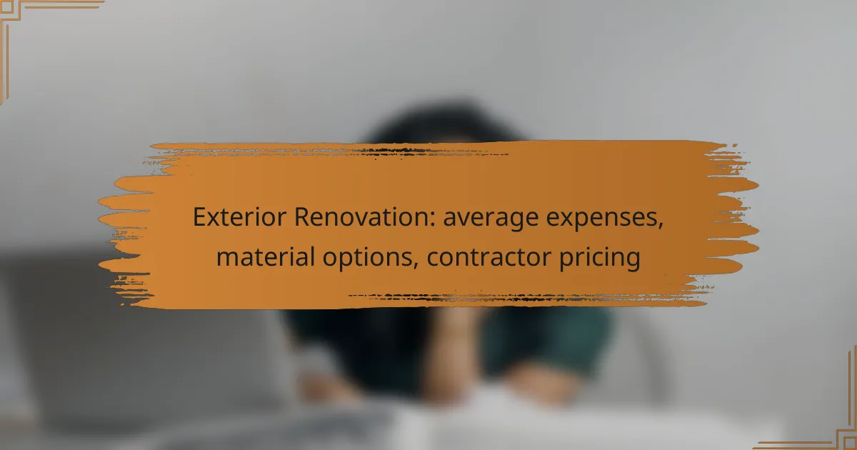 Exterior Renovation: average expenses, material options, contractor pricing