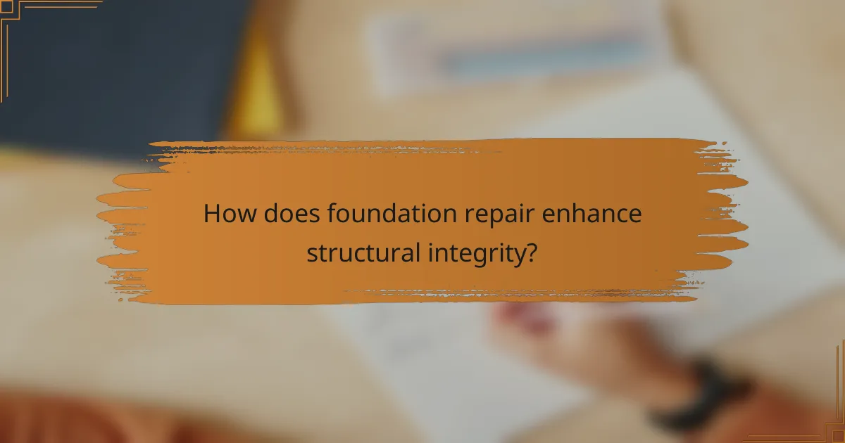 How does foundation repair enhance structural integrity?