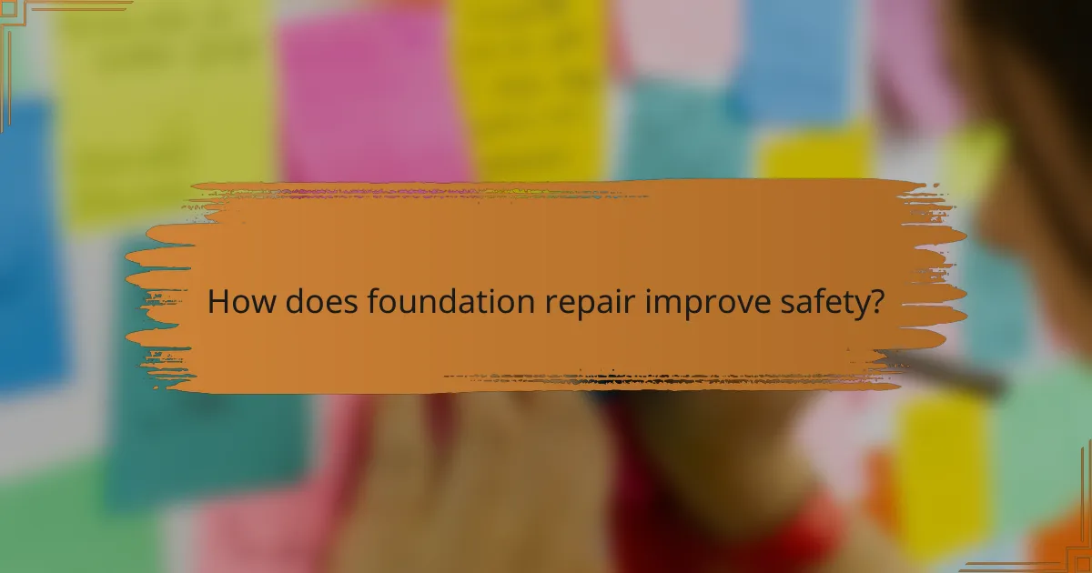 How does foundation repair improve safety?
