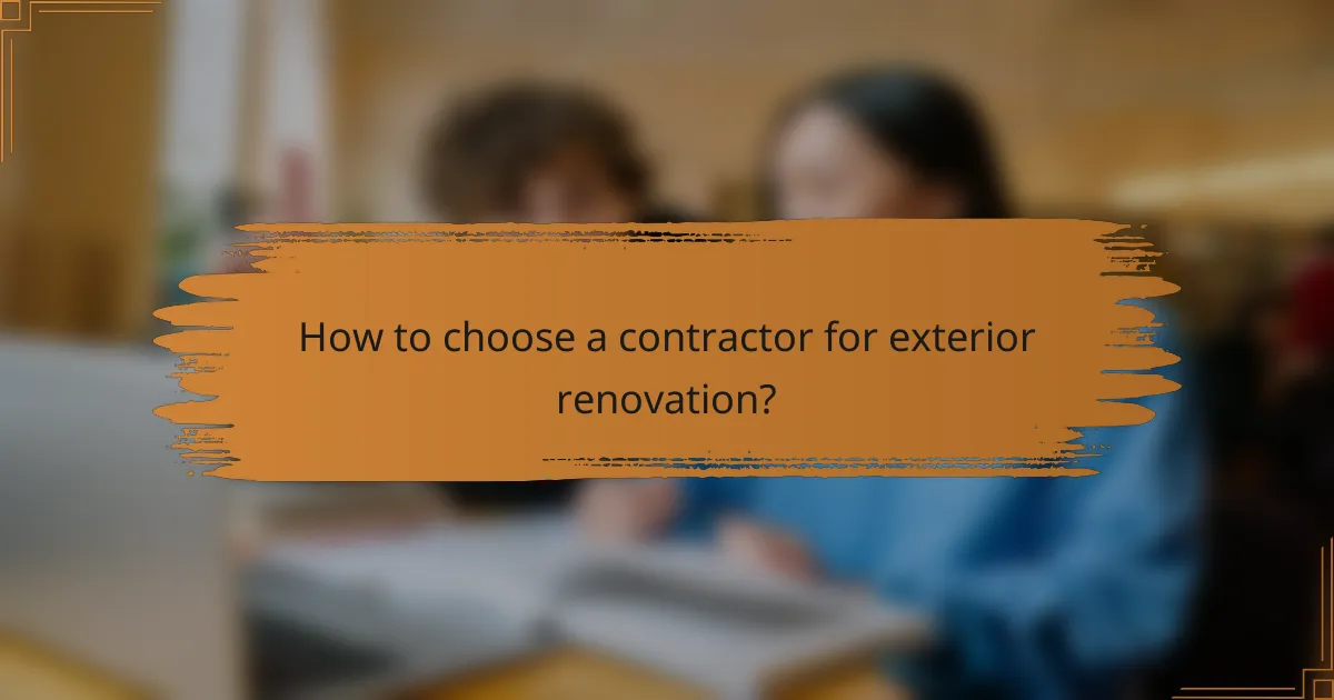 How to choose a contractor for exterior renovation?
