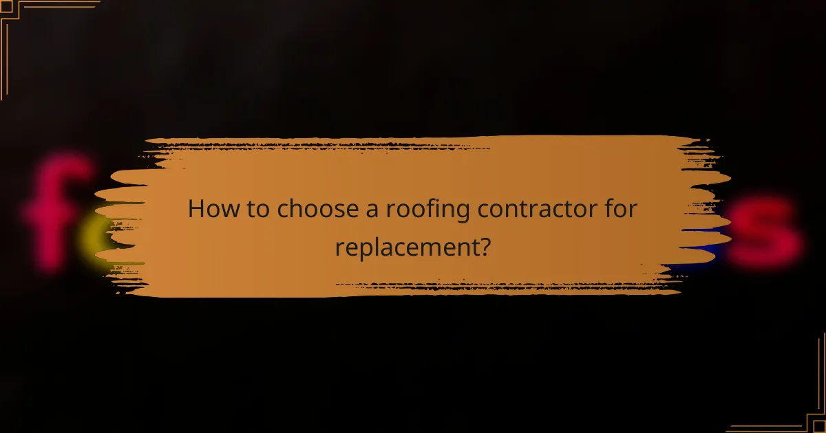 How to choose a roofing contractor for replacement?