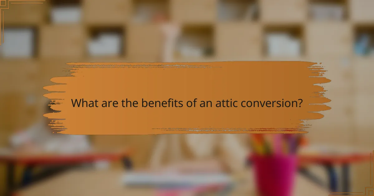 What are the benefits of an attic conversion?