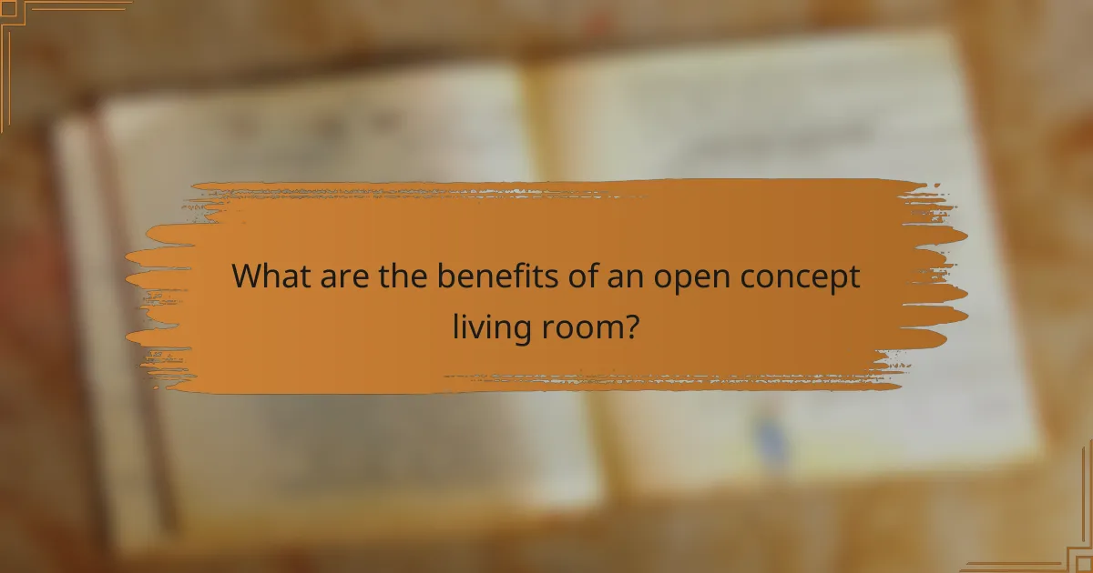 What are the benefits of an open concept living room?