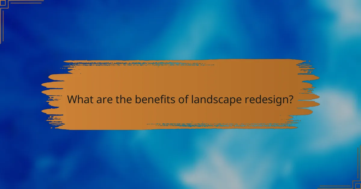 What are the benefits of landscape redesign?