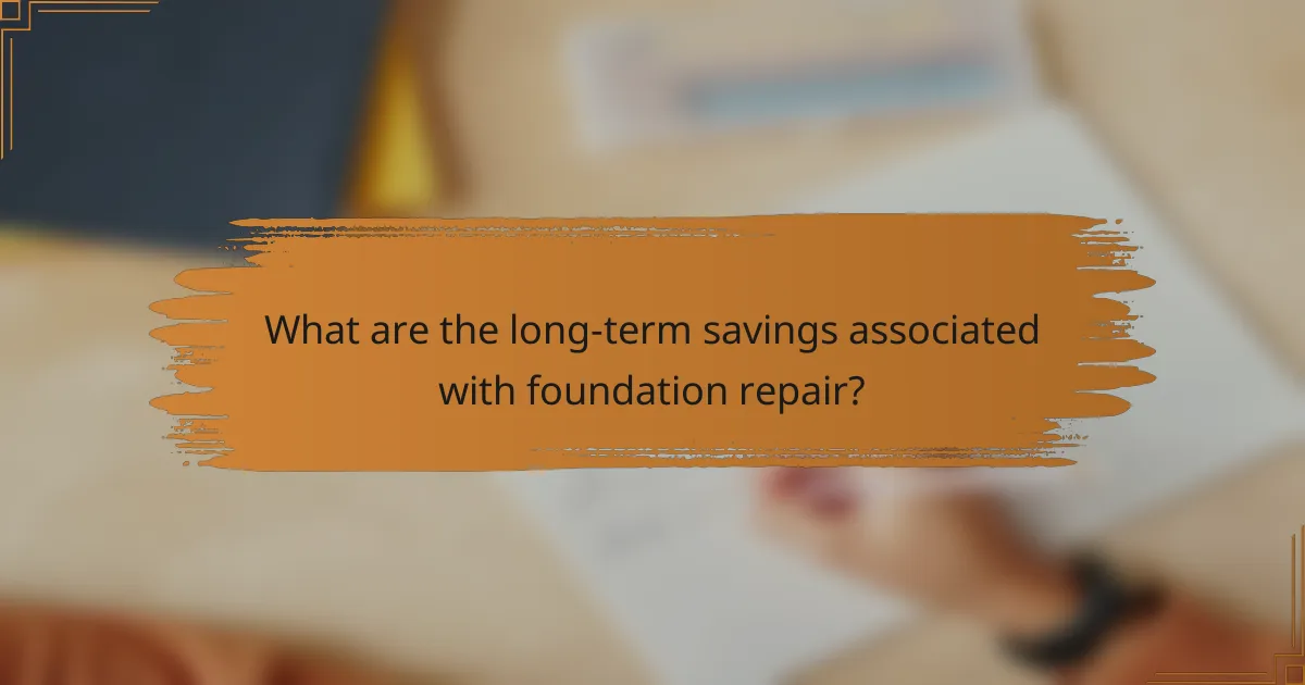 What are the long-term savings associated with foundation repair?