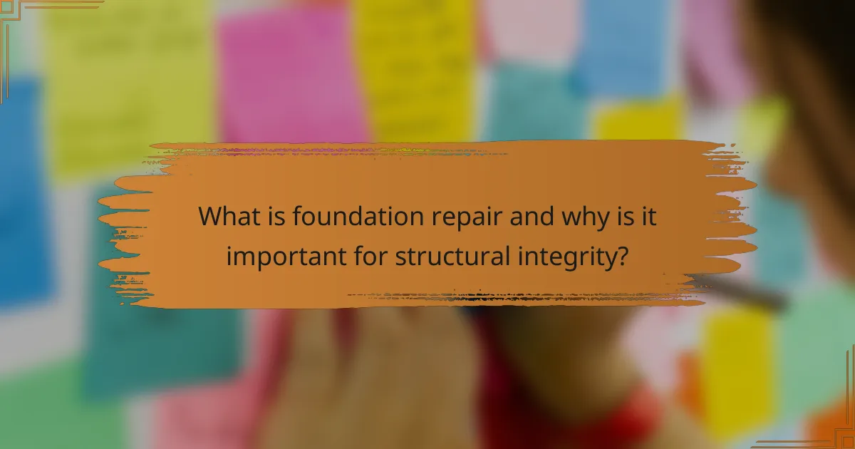 What is foundation repair and why is it important for structural integrity?