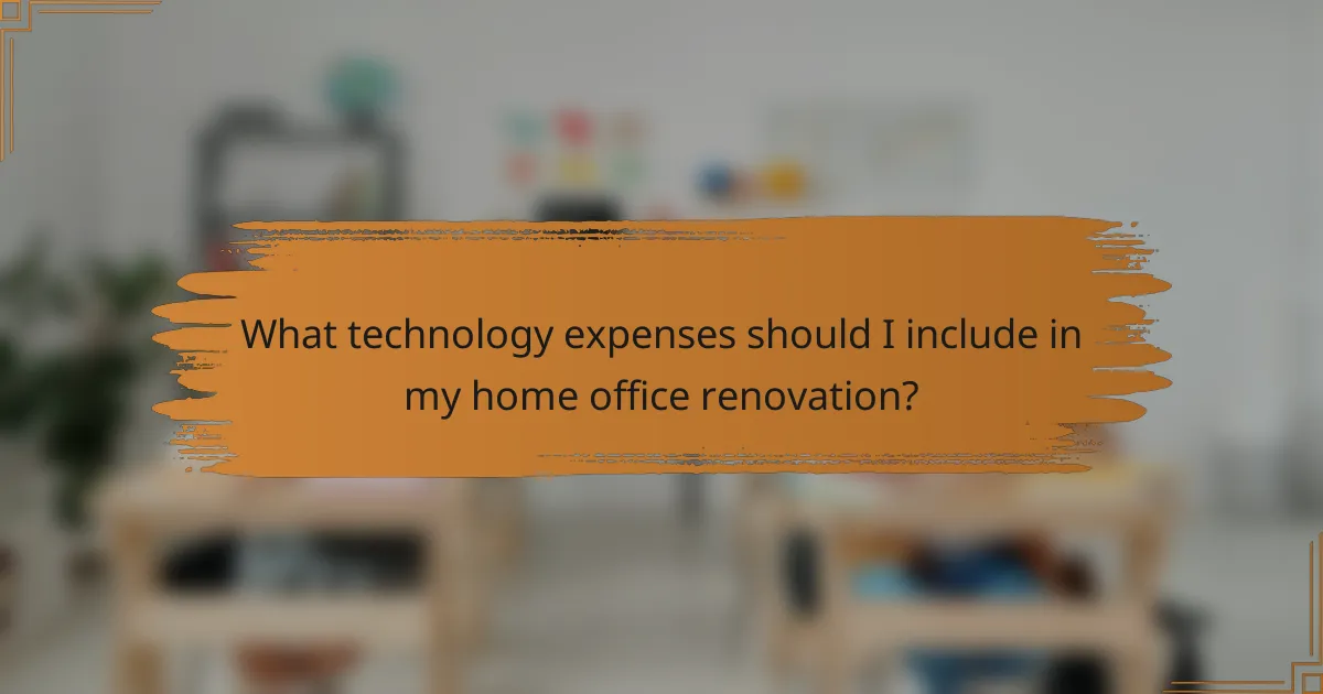 What technology expenses should I include in my home office renovation?