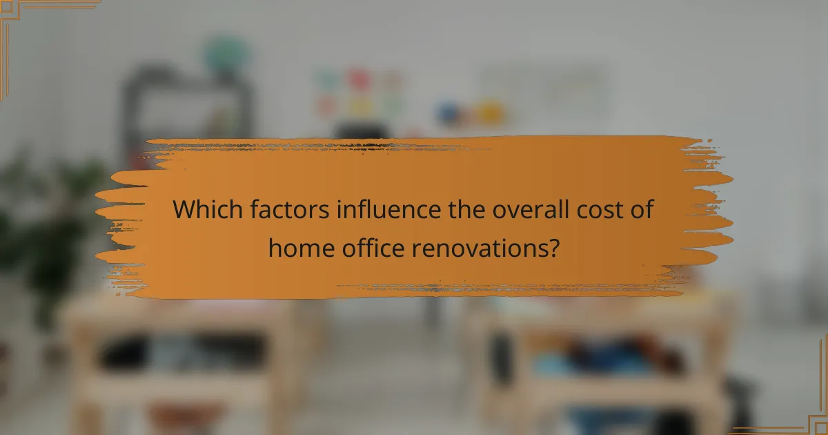 Which factors influence the overall cost of home office renovations?